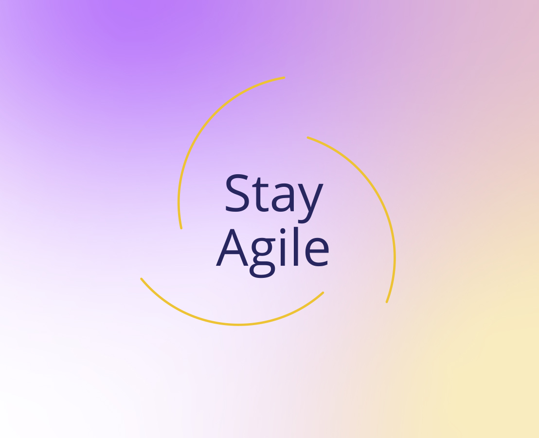  Stay Agile